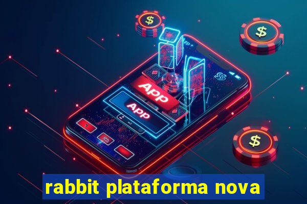 rabbit plataforma nova